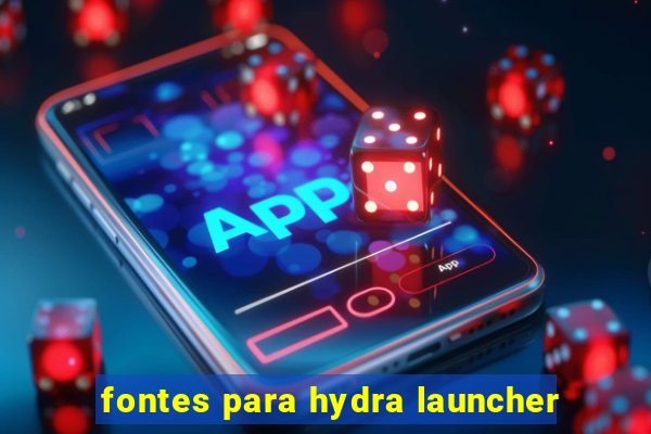 fontes para hydra launcher